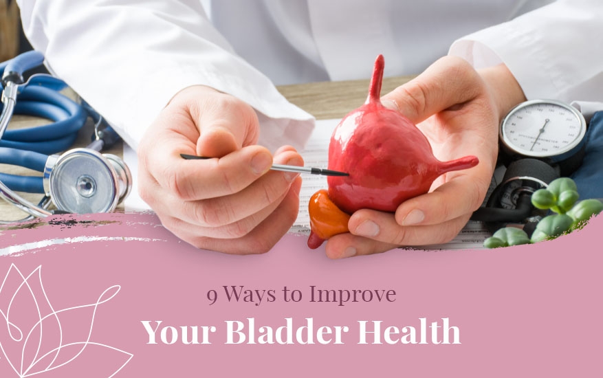 9 Ways to Improve Your Bladder Health