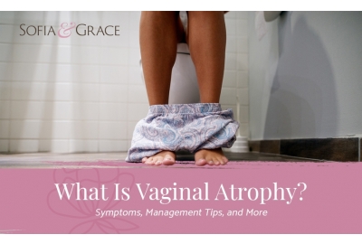 What Is Vaginal Atrophy? Symptoms, Management Tips, and More