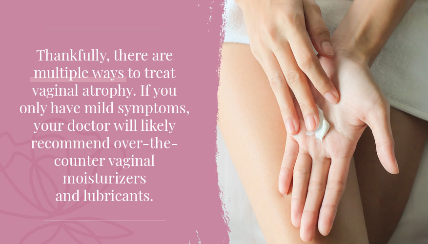 ways to treat vaginal atrophy